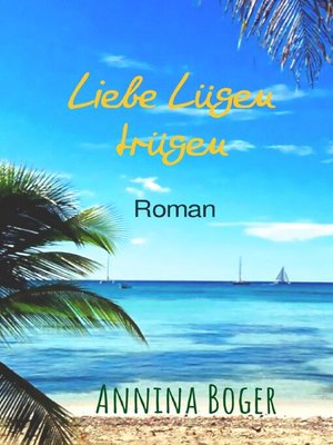 cover image of Liebe Lügen trügen